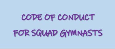 Squad gymnasts code of coduct